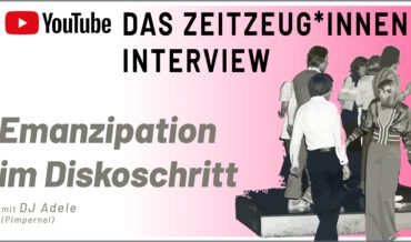 Emanzipation im Diskoschritt  – Zeitzeug*innen Interview mit DJ Adele (Pimperel)