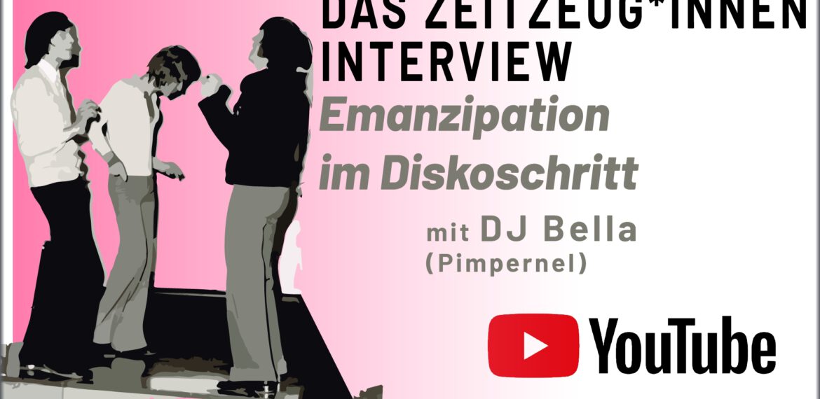 Emanzipation im Diskoschritt  – Zeitzeug*innen Interview mit DJ Bella (Pimperel)
